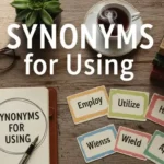 Synonyms for Using