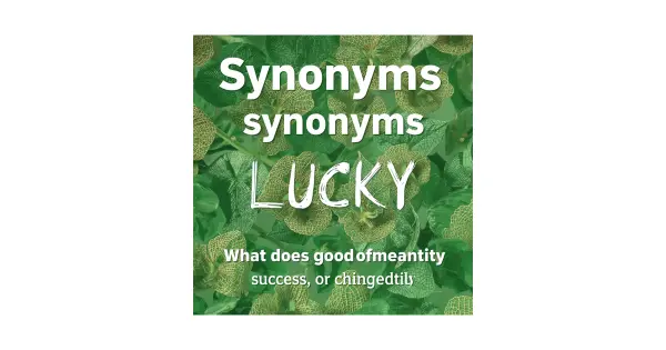 Synonyms for Lucky